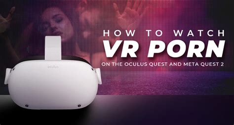 oculus quest porn|How to Watch VR Porn on the Oculus Quest and Meta Quest 2